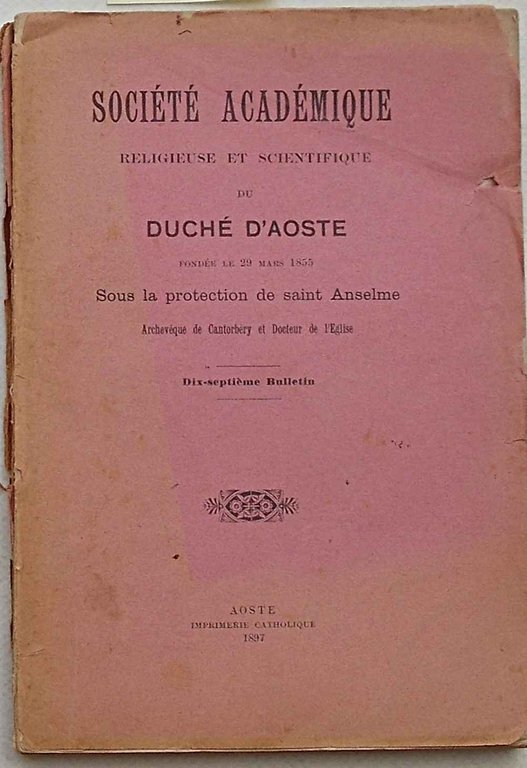 Société Académique Religieuse et Scientifique du Duché d'Aoste. Dix-septième Bulletin. …