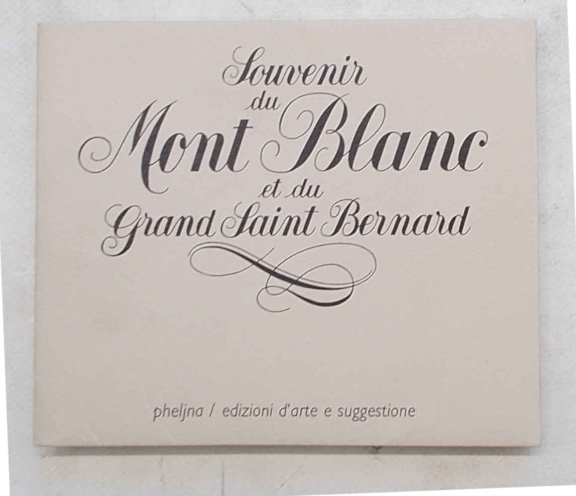 Souvenir du Mont Blanc et du Grand Saint Bernard.