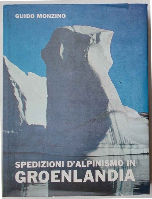 Spedizioni d'alpinismo in Groenlandia. Atti delle spedizioni G.M. 1960 - …