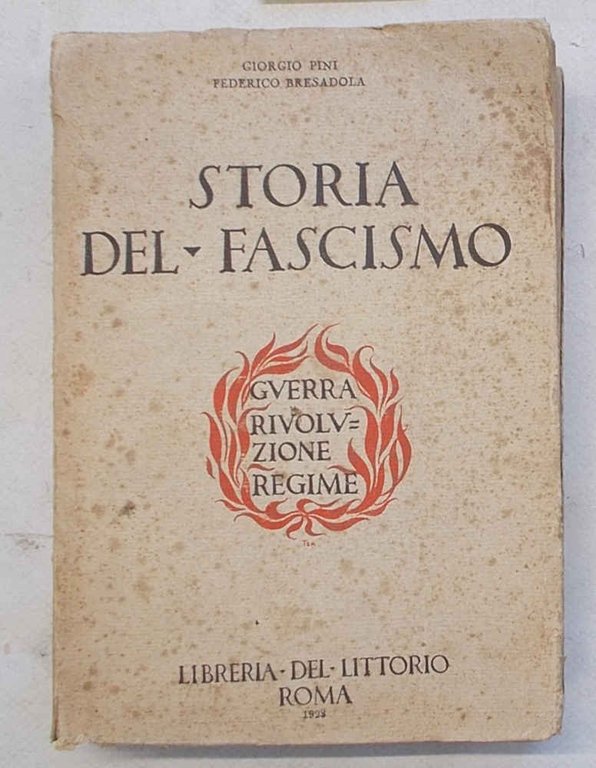 Storia del fascismo. Guerra - Rivoluzione - Regime