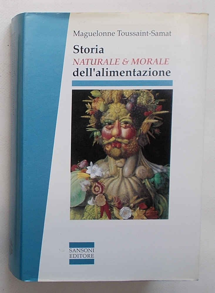 Storia naturale & morale dell'alimentazione.