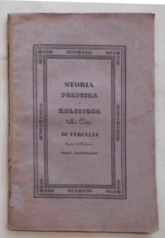 Storia politica e religiosa della Città di Vercelli.