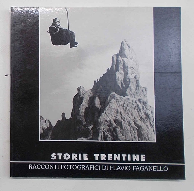 Storie trentine. Racconti fotografici di Flavio Faganello.