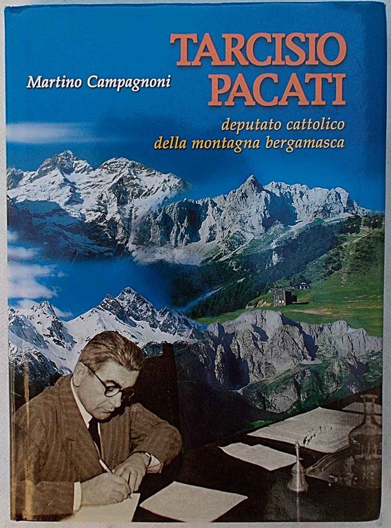 Tarcisio Pacati deputato cattolico della montagna bergamasca.