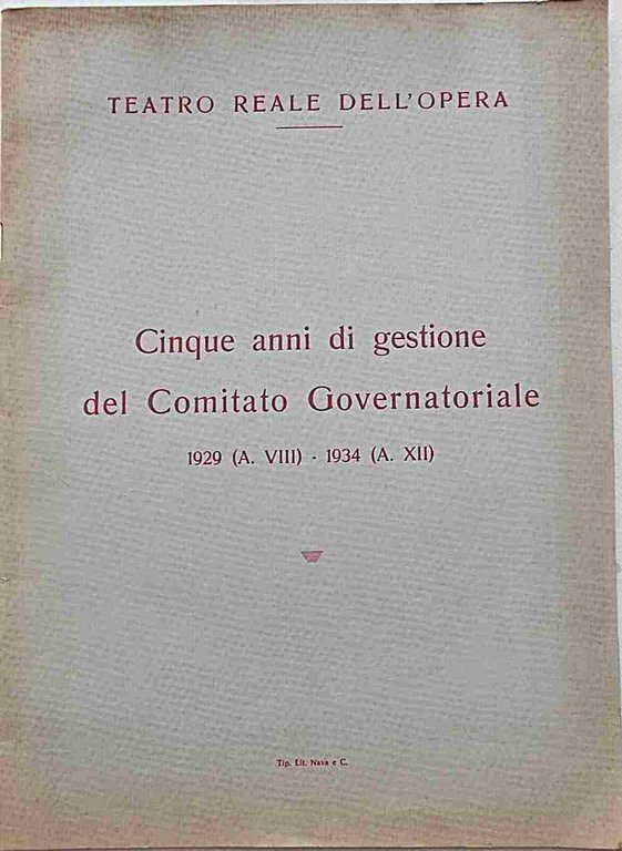 Teatro Reale dell'Opera. Cinque anni di gestione del Comitato Governatoriale. …