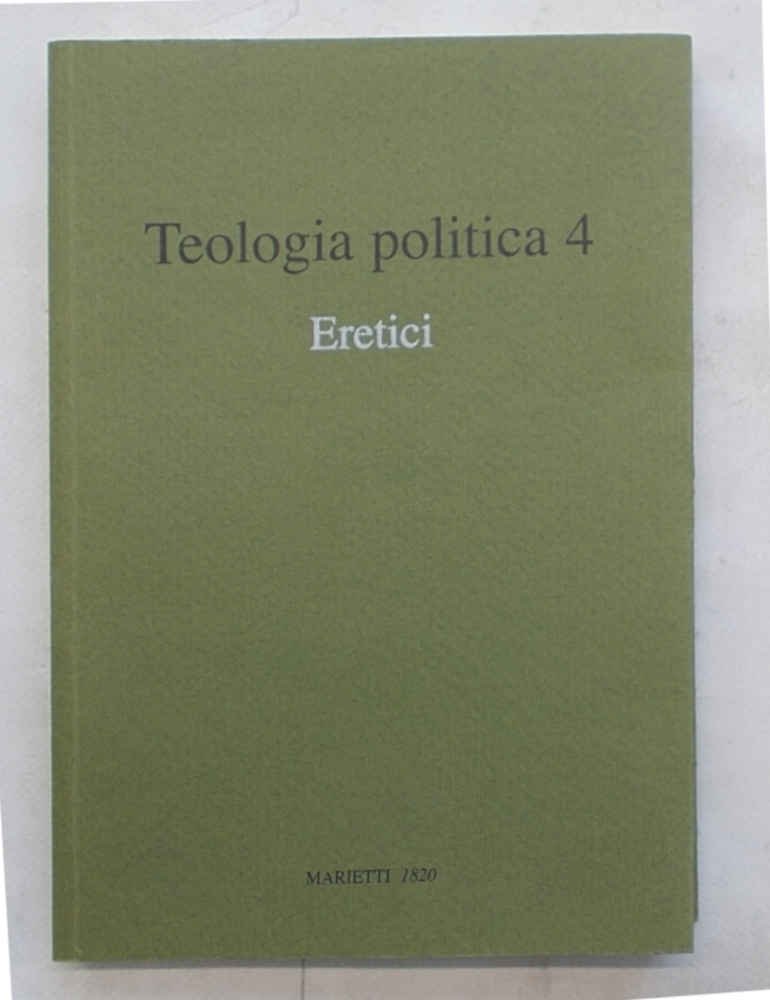 Teologia politica 4. Eretici.