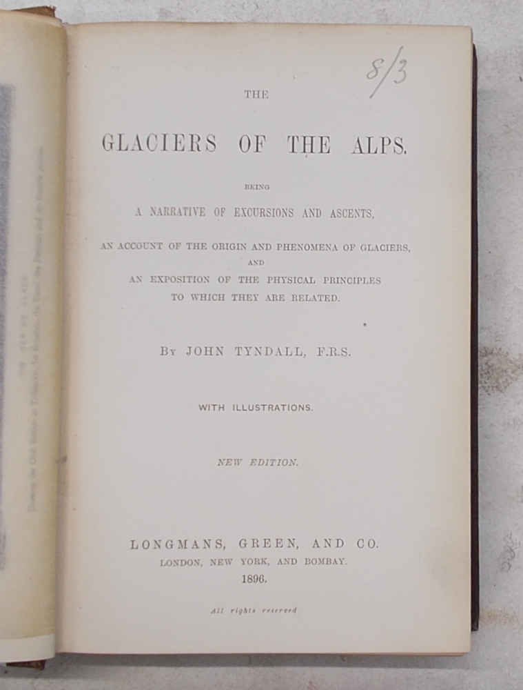 The glaciers of the Alps. Being a narrative of excursions …