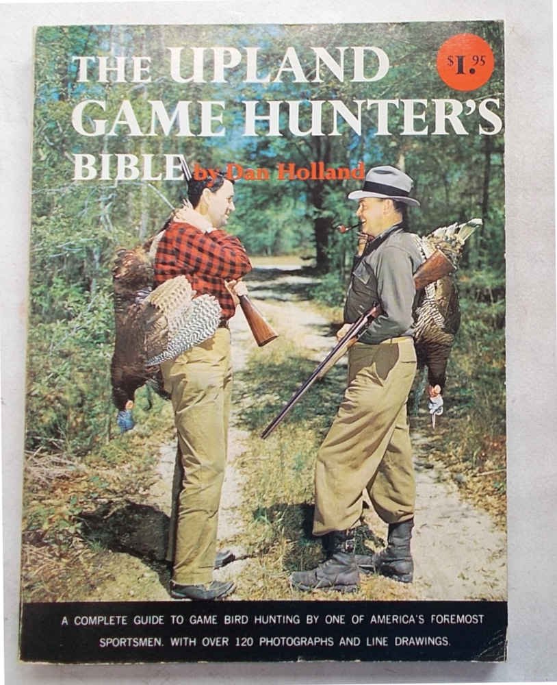 The upland game hunter's bible.