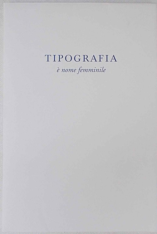 Tipografia è nome femminile.