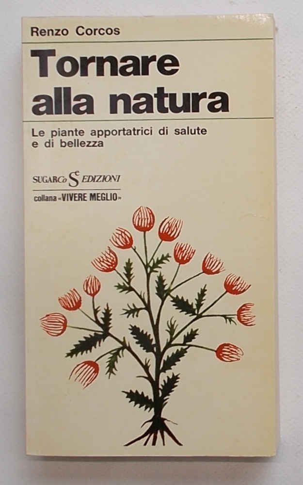 Tornare alla natura. Le piante apportatrici di salute e di …