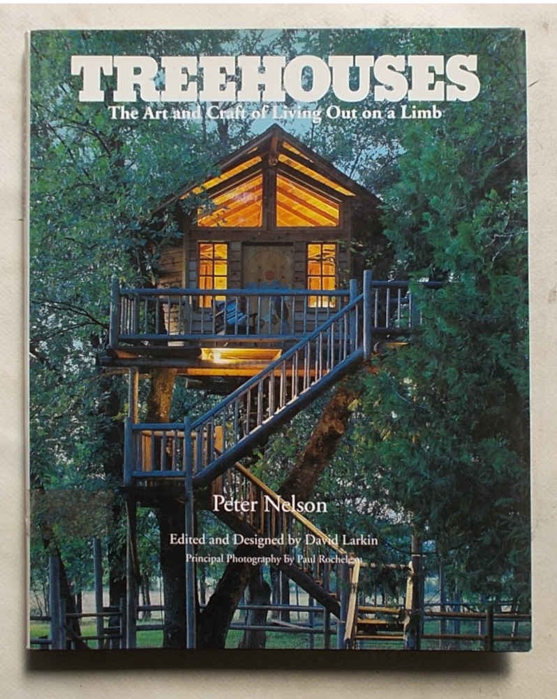 Tree houses. The art and craft of living out on …