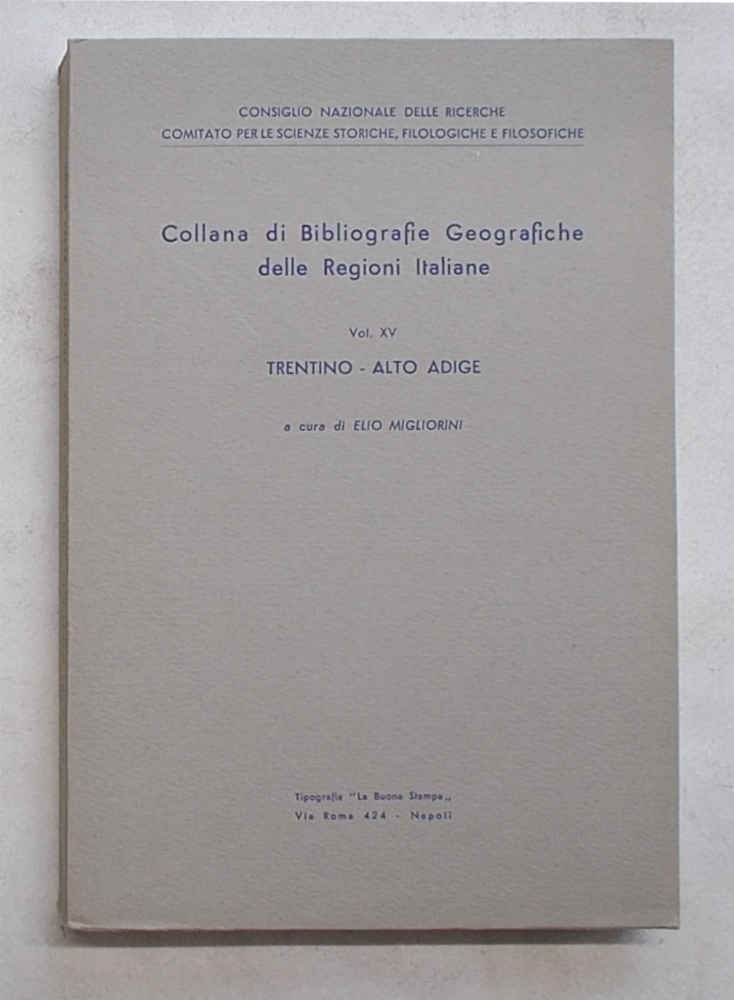 Trentino - Alto Adige. Collana di Bibliografie Geografiche delle Regioni …
