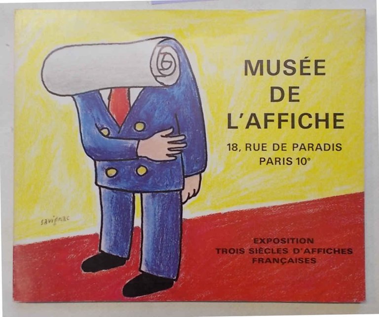 Trois siècles d'affiches francaises. 1ère exposition du Musée de l'Affiche. …