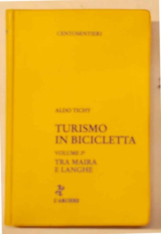 Turismo in bicicletta. Vol. 2°. Tra Maira e Langhe.