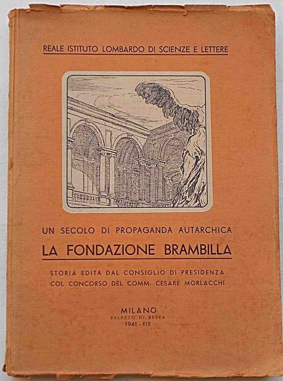 Un secolo di propaganda autarchica. La Fondazione Brambilla.