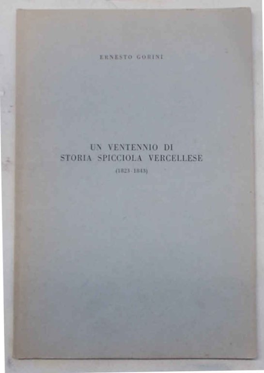 Un ventennio di storia spicciola Vercellese. (1823 - 1843)