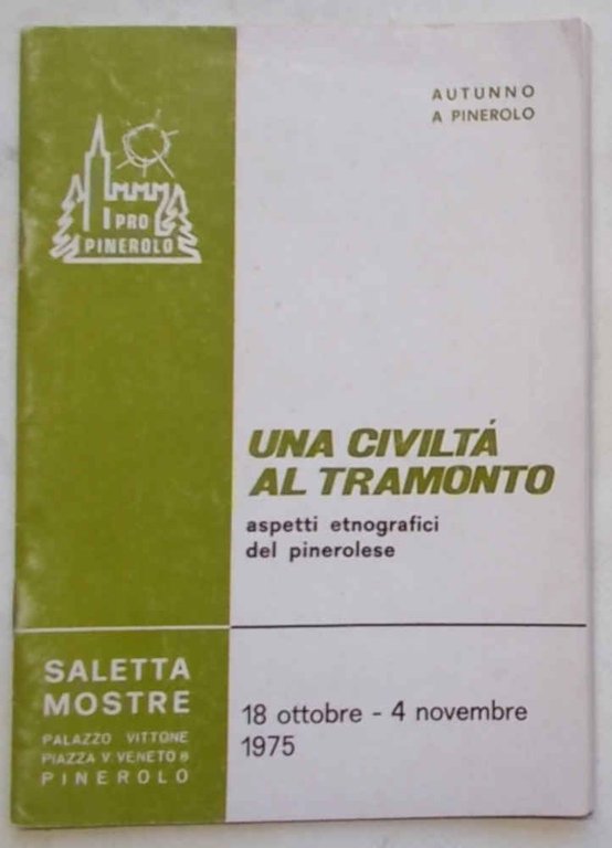 Una civiltà al tramonto. Aspetti etnografici del pinerolese.