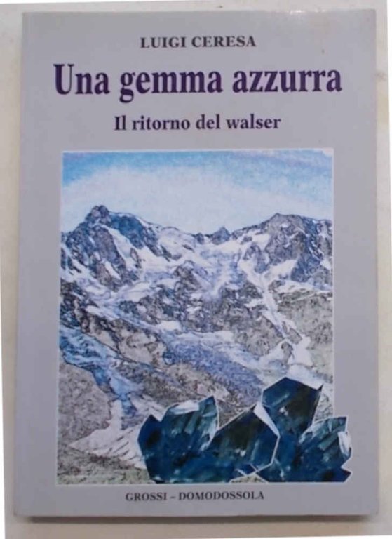 Una gemma azzurra. Il ritorno del walser.