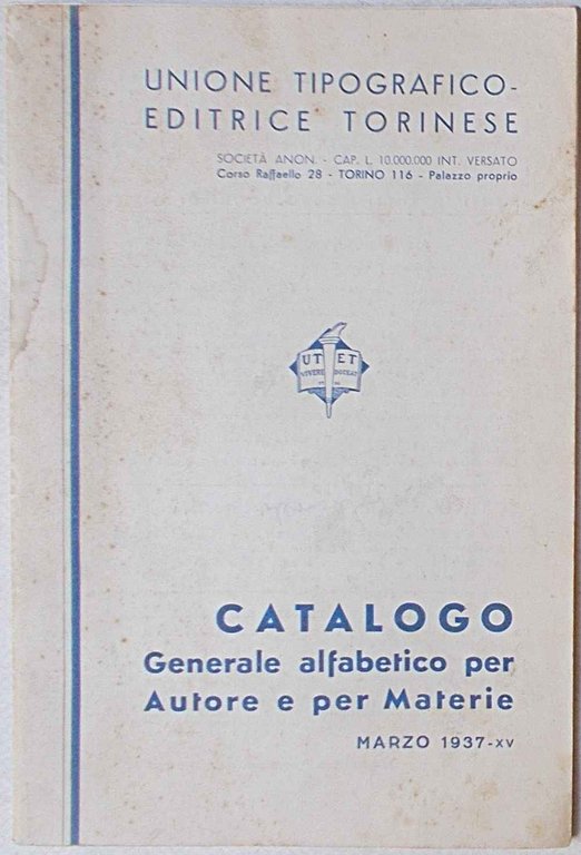 Unione Tipografico-Editrice Torinese. Catalogo Generale alfabetico per Autore e per …