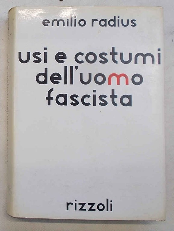 Usi e costumi dell'uomo fascista.