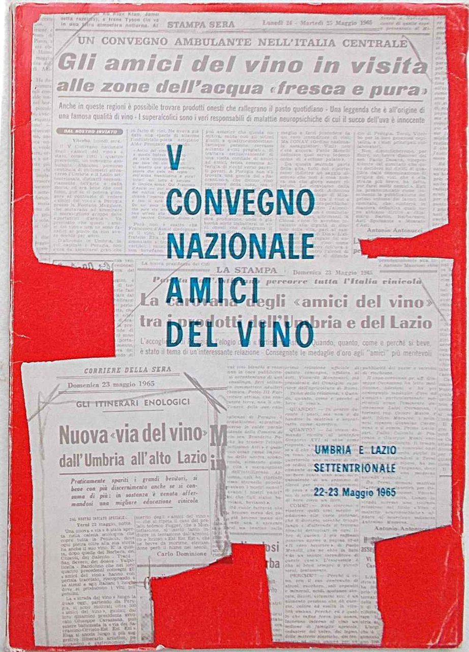 V° Convegno Nazionale Amici del Vino. Umbria e Lazio settentrinale. …