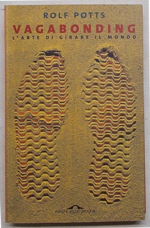 Vagabonding. L'arte di girare il mondo.