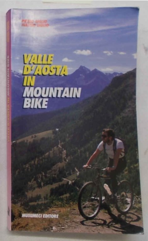 Valle d'Aosta in mountain-bike. 55 itinerari e la traversata dal …
