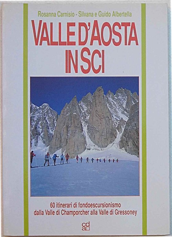 Valle d'Aosta in sci. 60 itinerari di fondoescursionismo dalla Valle …