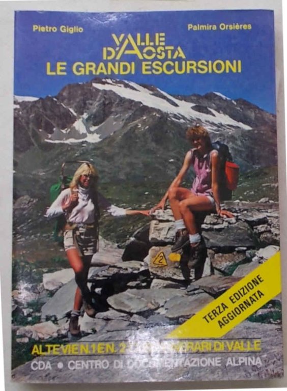 Valle d'Aosta. Le grandi escursioni. Alte Vie n. 1 e …