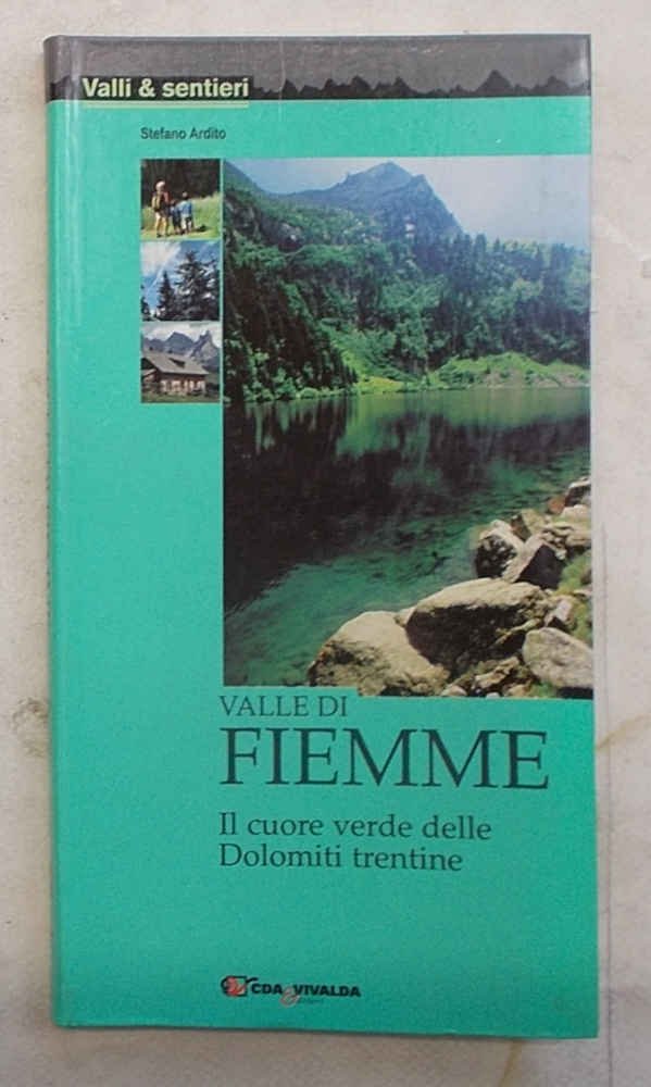 Valle di Fiemme. Il cuore verde delle Dolomiti trentine.