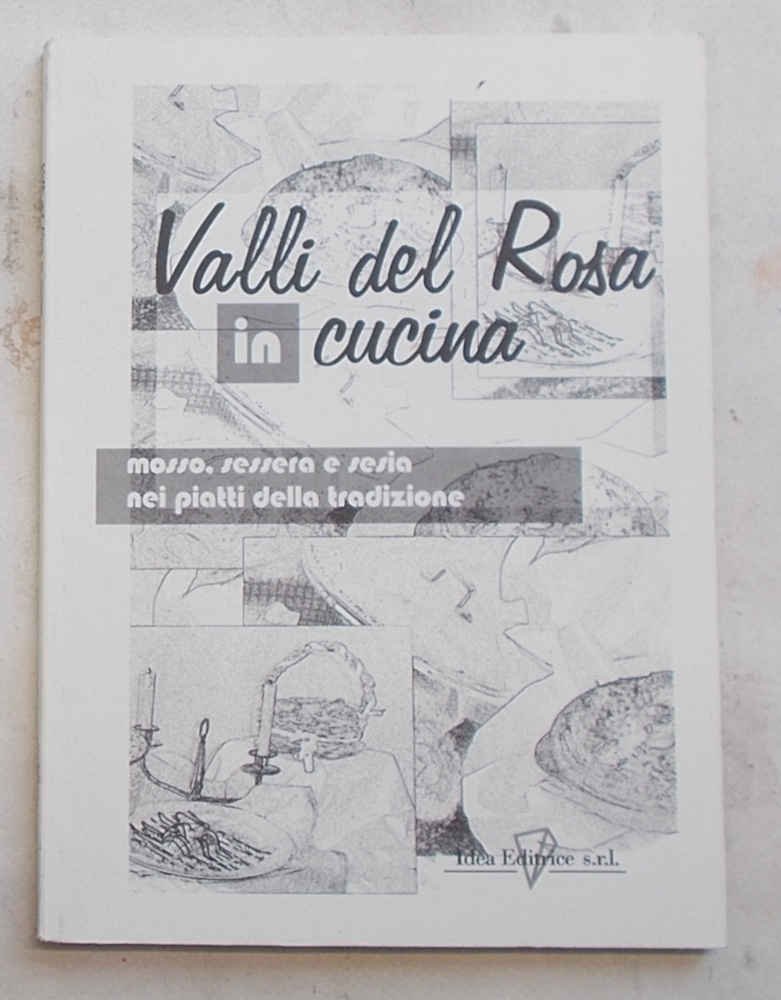 Valli del Rosa in cucina. Mosso, Sessera e Sesia nei …