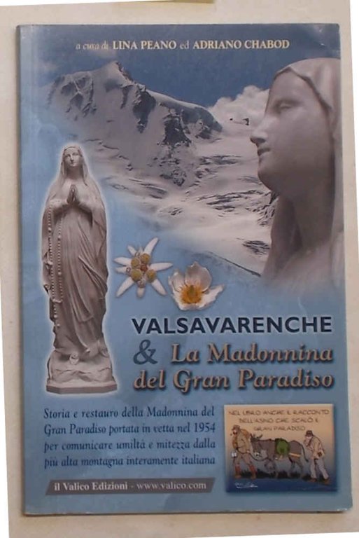 Valsavarenche & la Madonnina del Gran Paradiso. Storia e restauro …