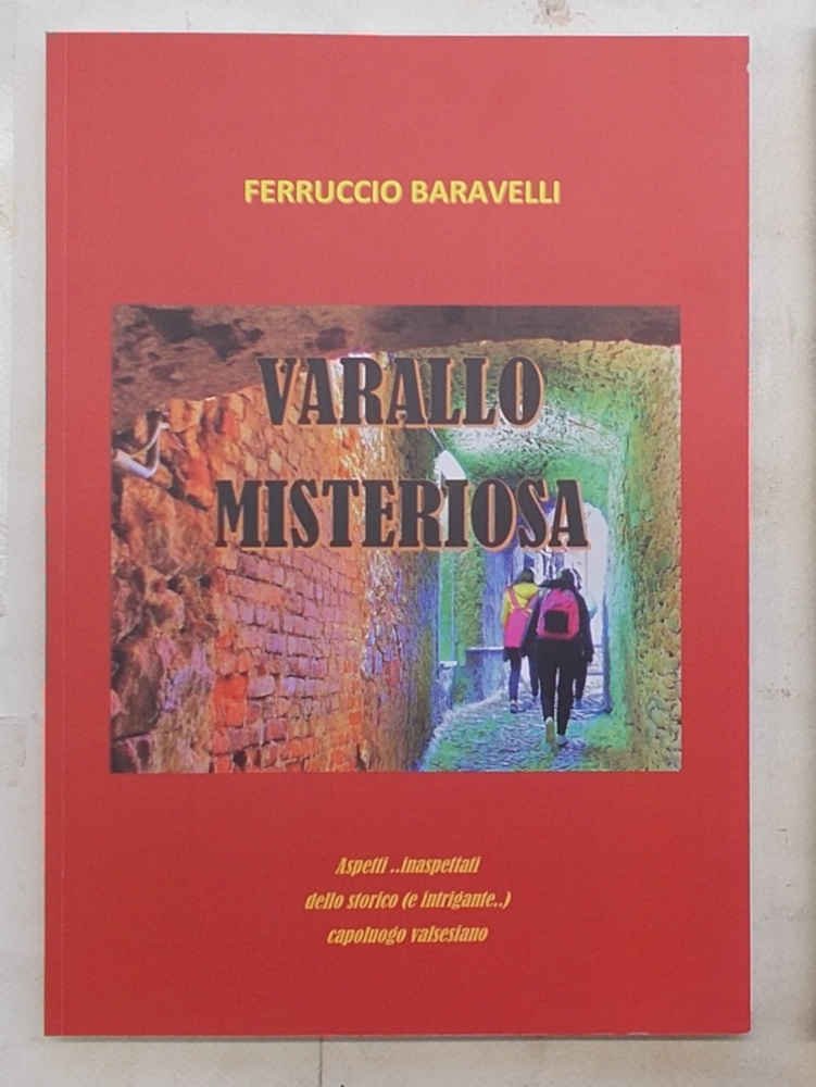 Varallo misteriosa. Aspetti…inaspettati dello storico (e intrigante…) capoluogo valsesiano.