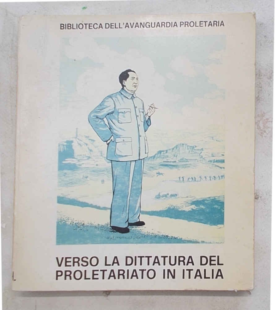 Verso la dittatura del proletariato in Italia. Proposta di tesi …