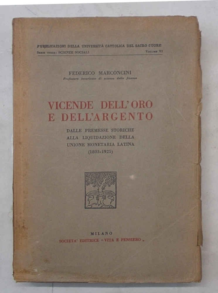 Vicende dell'oro e dell'argento dalle premesse storiche alla liquidazione della …