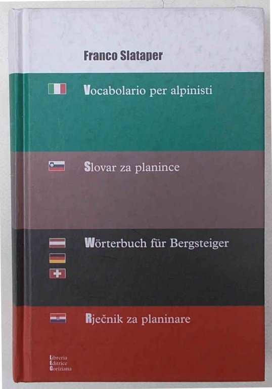 Vocabolario per alpinisti. Slovar za planince. Worterbruch fur Bergsteiger. Rjecnik …