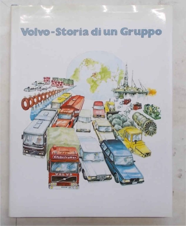 Volvo - Storia di un Gruppo.