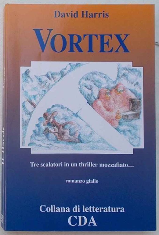 Vortex. Tre scalatori in un thriller mozzafiato.