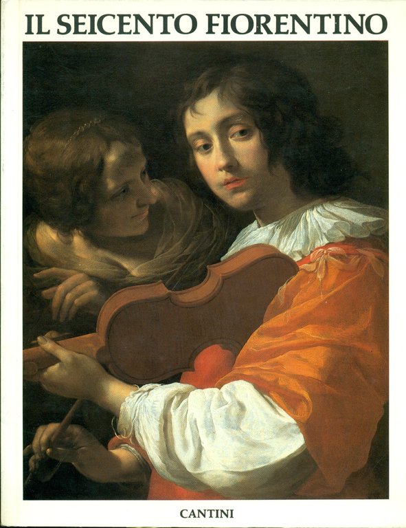 IL SEICENTO FIORENTINO: ARTE A FIRENZE DA FERDINANDO I A …