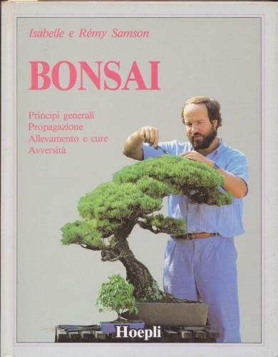 BONSAI. Principi generali. Propagazione. Allevamento e cure. Avversità