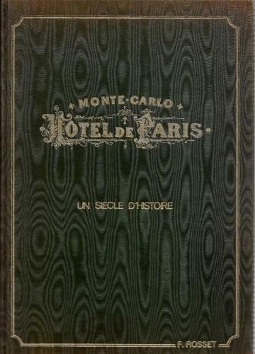 L'Hotel de Paris a Monte-Carlo. Un siecle d'histoire