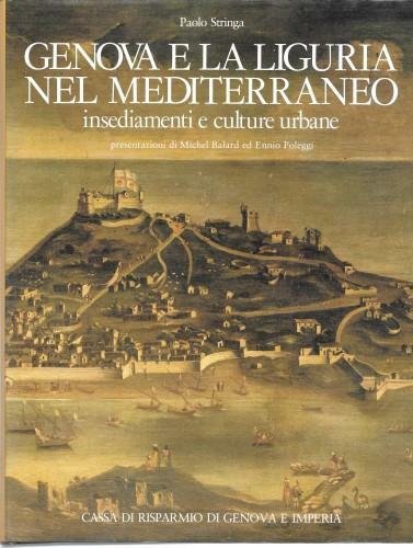 Genova e la Liguria nel Mediterraneo. Insediamenti e culture urbane