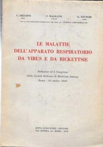 Le malattie dell'apparato respiratorio da virus e da rickettsie. Relazione …