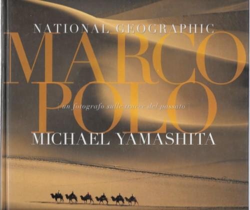 Marco Polo. Un fotografo sulle tracce del passato