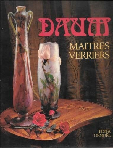 DAUM. Maitres verriers 1870-1980