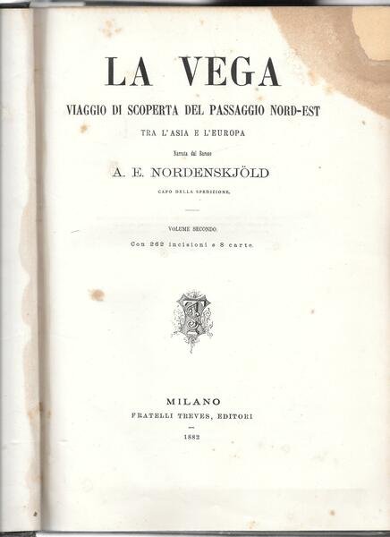 La Vega. Viaggio di scoperta del passaggio Nord-Est tra l'Asia …