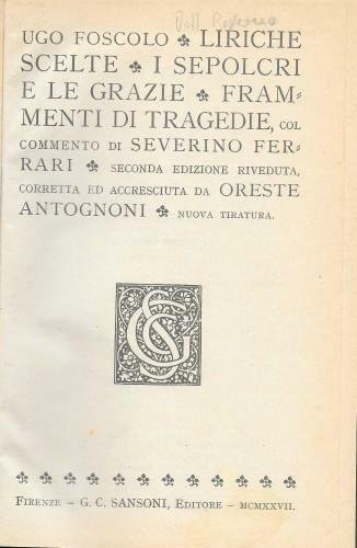 Liriche scelte - I sepolcri e Le grazie - Frammenti …