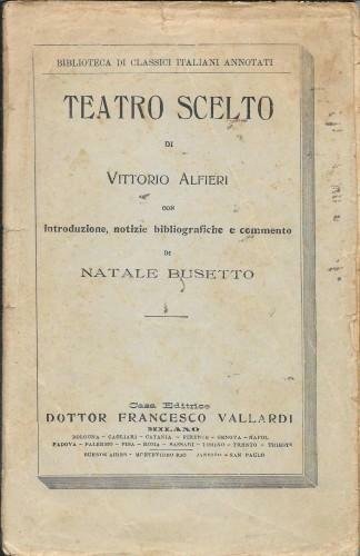 Teatro scelto di Vittorio Alfieri con introduzione, notizie bibliografiche e …