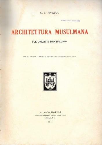 Architettura musulmana. Sue origini e suo sviluppo