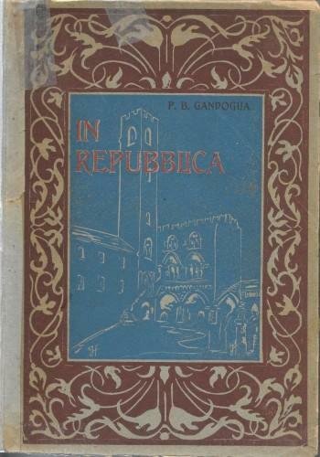 In Repubblica. Vita intima degli uomini di Noli studiata nell'archivio …
